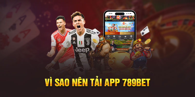 Tải app để phục vụ trải nghiệm người chơi