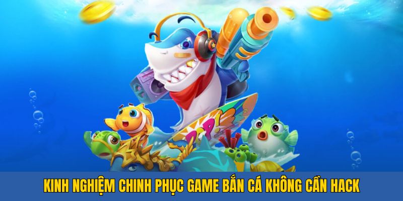 Bí quyết không dùng tool vẫn giành thắng lớn
